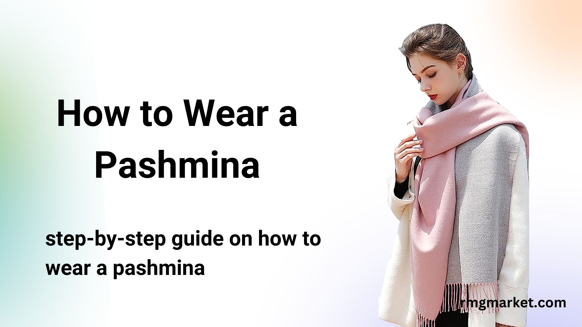 How to Wear a Pashmina - RMG Market